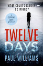 Twelve Days: A Gripping Crime Mystery