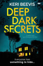 Deep Dark Secrets: A Must Read Psychological Thriller