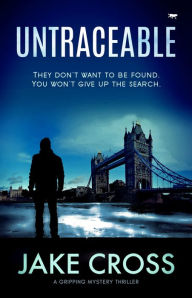 Title: Untraceable: A Gripping Mystery Thriller, Author: Jake Cross