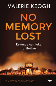 Title: No Memory Lost: A Gripping Crime Mystery, Author: Valerie Keogh