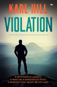 Title: Violation: A Completely Gripping Fast-Paced Action Thriller, Author: Karl Hill