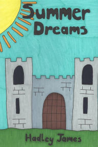 Title: Summer Dreams, Author: Hadley James