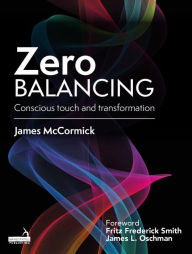 Title: Zero Balancing: Conscious Touch and Transformation, Author: Jim McCormick