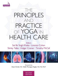 Title: The Principles and Practice of Yoga in Health Care, Second Edition, Author: Sat Bir Khalsa