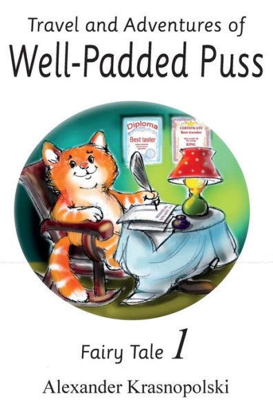 Travel and Adventures of Well-Padded Puss: Fairy Tale - Book 1