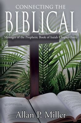 Connecting the Biblical Messages of the Prophetic Book of Isaiah: Chapter Forty