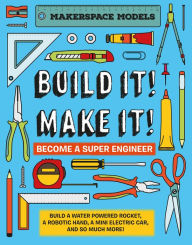 Online pdf ebooks download Build It! Make It!: Makerspace Models. Build anything from a water powered rocket to working robots to become a super Engineer iBook PDB ePub 9781913440442 (English Edition)