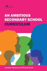 Title: An Ambitious Secondary School Curriculum, Author: Jonathan Glazzard