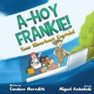 Title: A-Hoy Frankie!: Your Riverboat Captain, Author: Candace Meredith