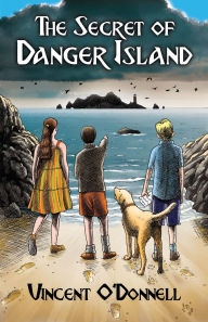 Title: The Secret of Danger Island, Author: Vincent O'Donnell