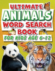 Title: Word Search Book For Kids 6-12 Ultimate Animals: Fun Facts Puzzle Activity Book For Primary School Children, Author: Creative Kids Studio