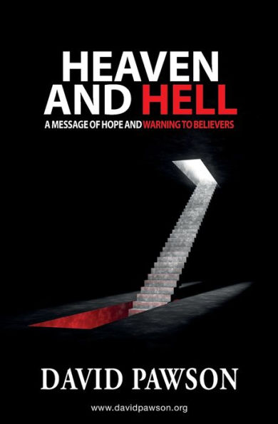 Heaven and Hell: A message of hope and warning to believers