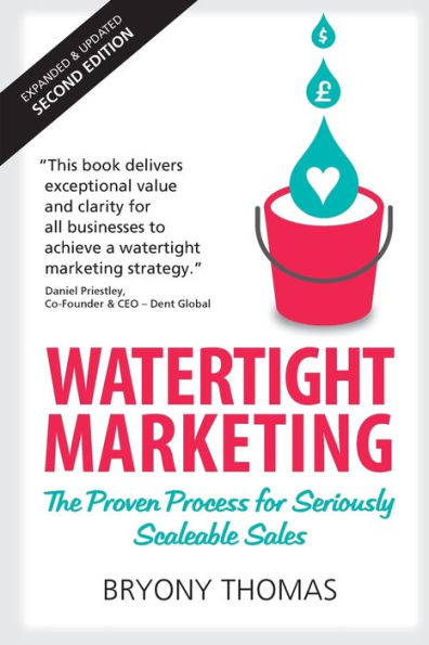 Watertight Marketing: The proven process for seriously scalable sales