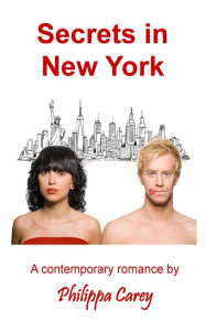 Title: Secrets in New York: A contemporary romance novella, Author: Philippa Carey