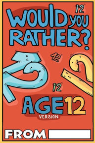 Title: Would You Rather Age 12 Version, Author: Billy Chuckle
