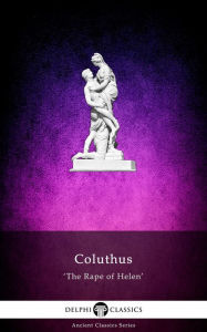 Title: The Rape of Helen by Coluthus (Illustrated), Author: Coluthus of Lycopolis