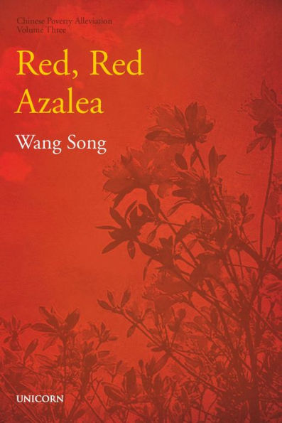 The Red, Red Azalea: Poverty Alleviation Series Volume Three
