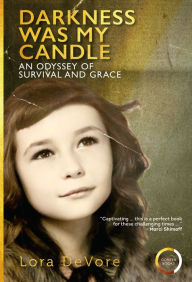 Darkness Was My Candle: A Memoir of Survival and Grace