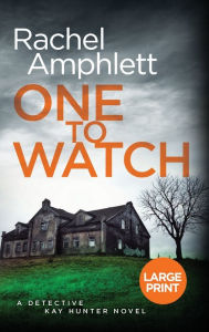 Title: One to Watch (Detective Kay Hunter Series #3), Author: Rachel Amphlett