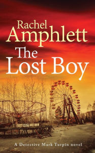 Title: The Lost Boy (Detective Mark Turpin Series #3), Author: Rachel Amphlett