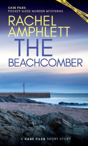 Title: The Beachcomber: A Case Files Short Story, Author: Rachel Amphlett