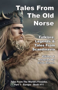 Title: Tales From The Old Norse, Author: Clive Gilson