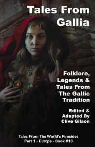Title: Tales From Gallia, Author: Clive Gilson
