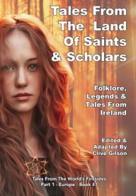 Title: Tales From The Land of Saints & Scholars, Author: Clive Gilson