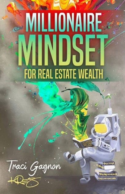 Millionaire Mindset for Real Estate Wealth: The Millionaire Real Estate ...