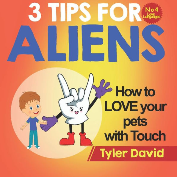 How to LOVE your pets with Touch: 3 Tips for Aliens