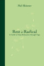 Rest is Radical: A Guide to Deep Relaxation Through Yoga