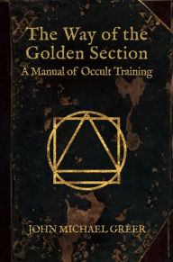 Download free ebooks for kindle from amazon The Way of the Golden Section: A Manual of Occult Training in English by  FB2 RTF 9781913504663