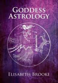 Title: Goddess Astrology, Author: Elisabeth Brooke