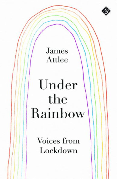 Under the Rainbow: Voices from Lockdown