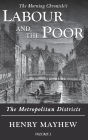 Labour and the Poor Volume I: The Metropolitan Districts