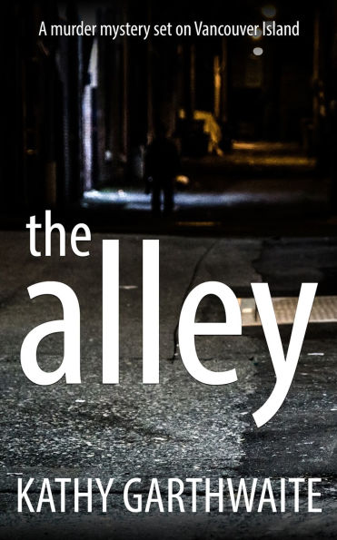 The Alley: A murder mystery set on Vancouver Island