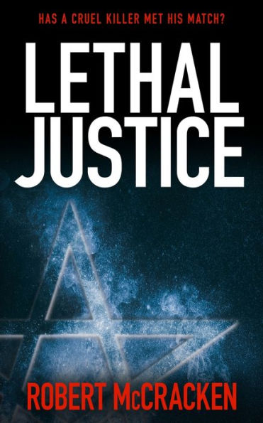 Lethal Justice: Has a cruel killer met his match?