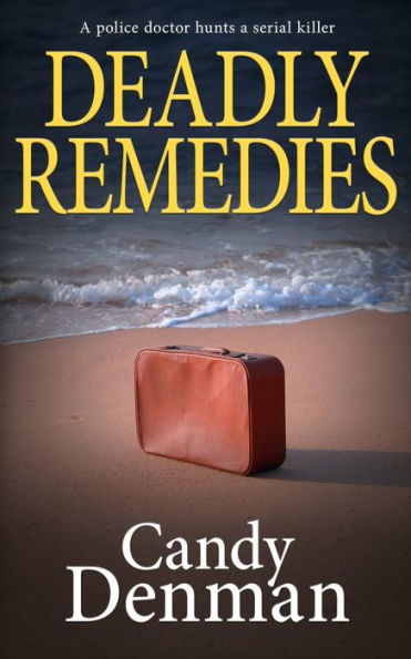 DEADLY REMEDIES: A police doctor hunts a serial killer