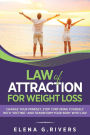 Law of Attraction for Weight Loss: Change Your Relationship with Food, Stop Torturing Yourself with 