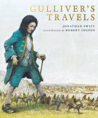 Title: Gulliver's Travels: A Robert Ingpen Illustrated Classic, Author: Jonathan Swift
