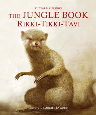 Title: The Jungle Book: Rikki-Tikki-Tavi: A Robert Ingpen Illustrated Classic, Author: Rudyard Kipling