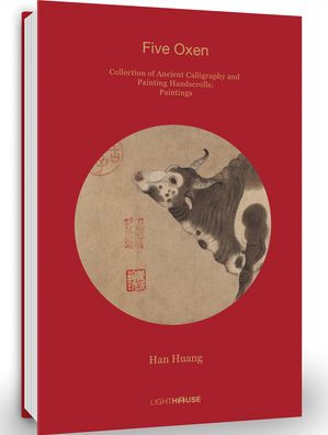 Han Huang: Five Oxen: Collection of Ancient Calligraphy and Painting Handscrolls: Painting