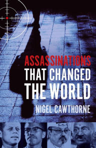 Assassinations that Changed the World