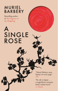 Title: A Single Rose, Author: Muriel Barbery