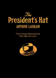 Title: The President's Hat, Author: Antoine Laurain