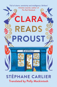 Title: Clara Reads Proust, Author: Stephane Carlier