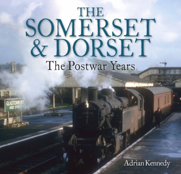 The Somerset & Dorset: The Postwar Years