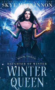 Title: Winter Queen, Author: Skye MacKinnon