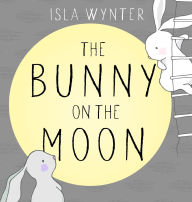 Title: The Bunny on the Moon, Author: Isla Wynter