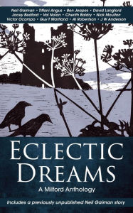 Free ebook downloads pdf format Eclectic Dreams: The Milford Anthology (English literature) by Neil Gaiman, Liz Williams, Pete W. Sutton, Neil Gaiman, Liz Williams, Pete W. Sutton